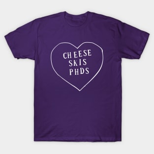 Cheese Skis PhDs: Design in White T-Shirt